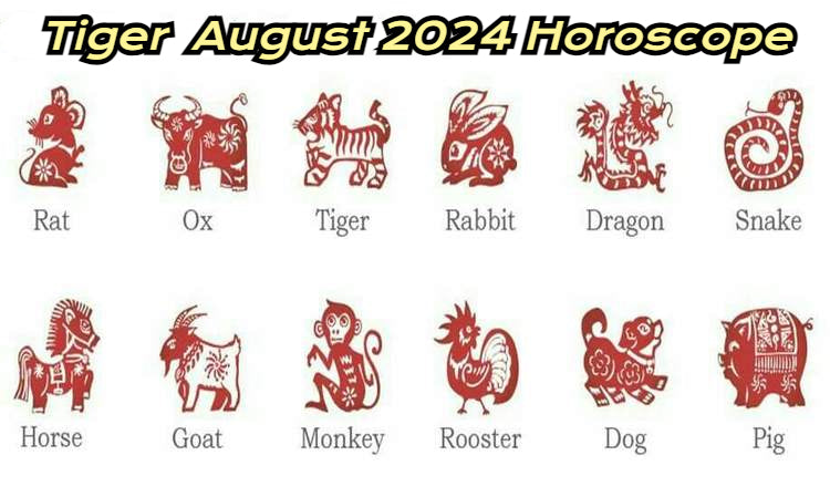 Tiger Horoscope August 2024: Career, Finance, Love & Health Insights –  FengshuiTell™