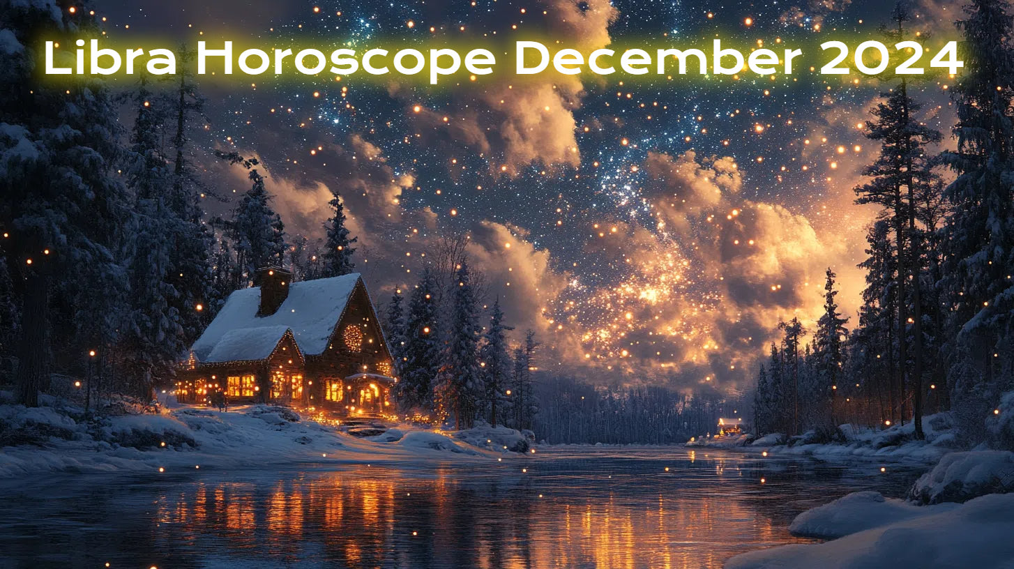 Libra December 2024 Horoscope Love, Career, Finance, and Health Predi