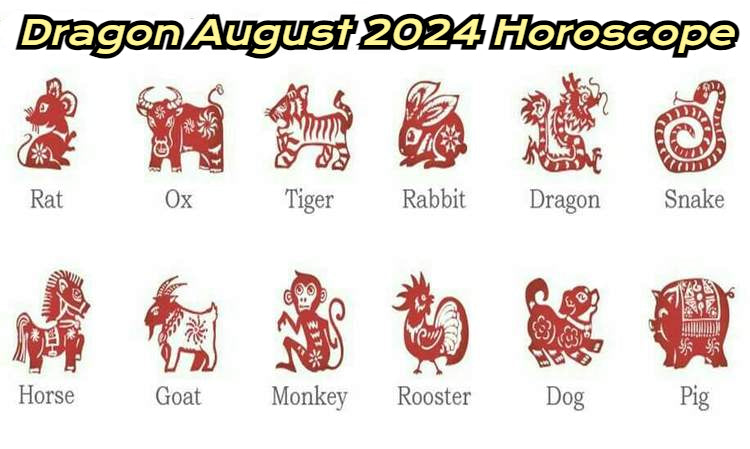 Dragon Horoscope August 2024: Career Growth, Financial Stability, and Relationship Insights