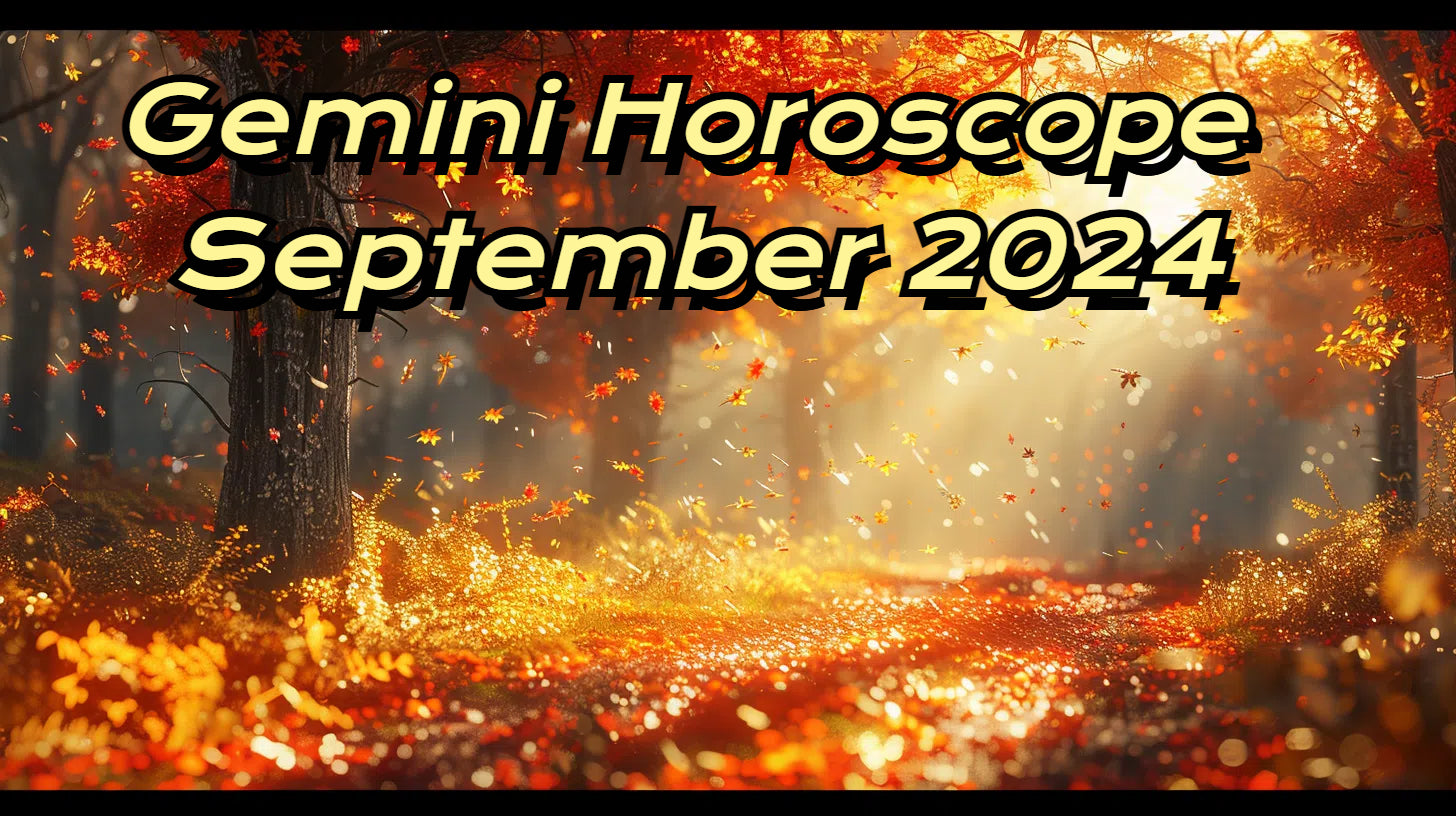 Gemini September 2024 Horoscope: Love, Career, Finance, Health & Lucky Charms