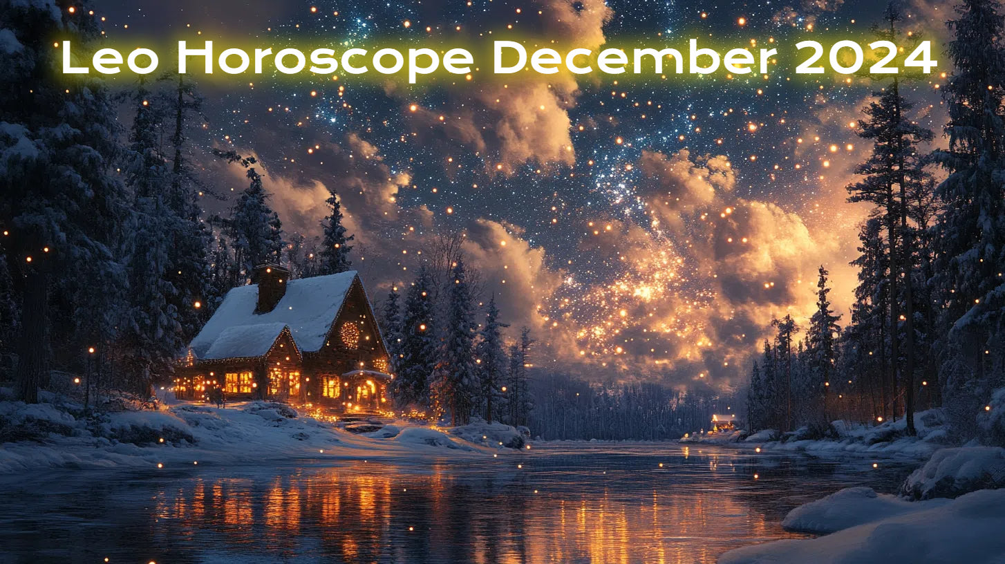 Leo December 2024 Horoscope Love, Career, Finance, and Health Insight