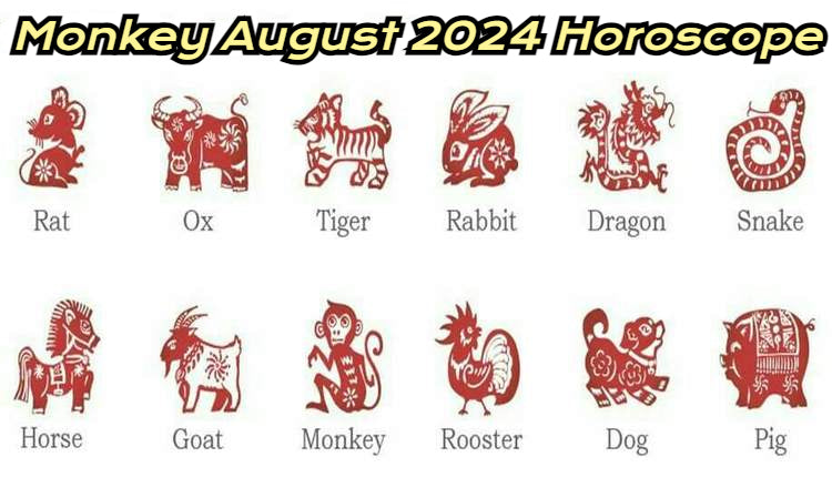 August 2024 Horoscope for Monkeys: Career, Finance, Love & Health Insights