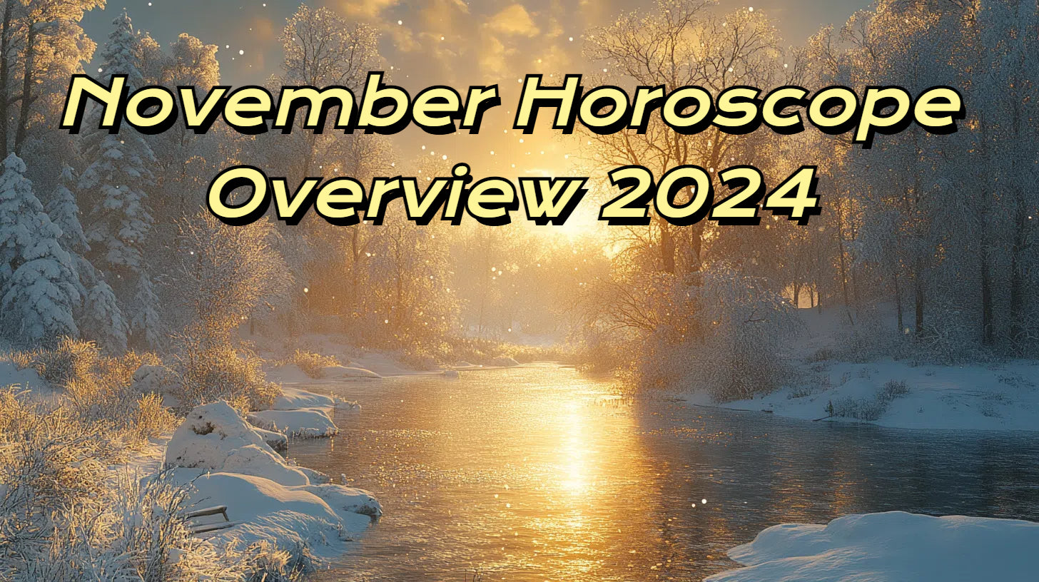 November 2024 Horoscope Overview and Its Impact on Different Zodiac Si ...