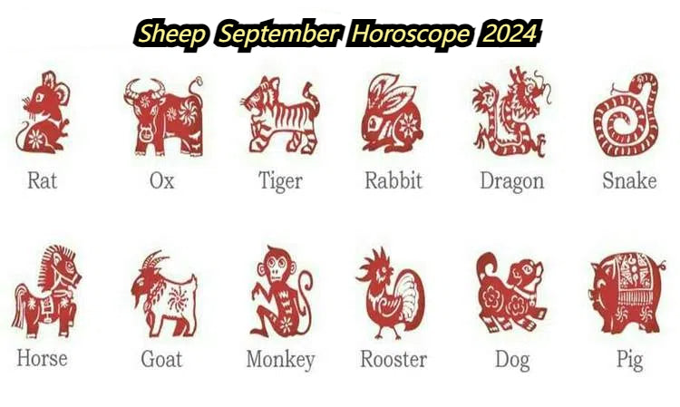 Sheep Horoscope for September 2024: Career Success, Financial Tips, Love Insights, and Health Advice